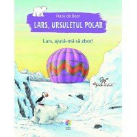 Lars, ursuletul polar. Lars, ajuta-ma sa zbor!
