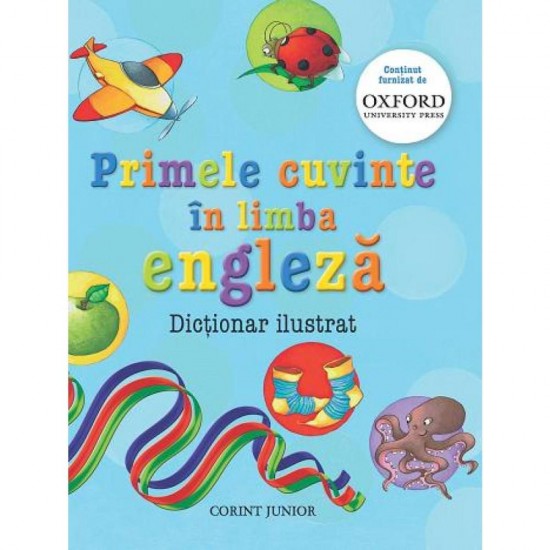 Primele cuvinte in limba engleza. Dictionar ilustrat Oxford