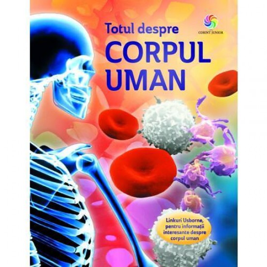 Totul despre corpul uman - Corint